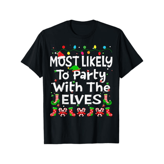 Most Likely To Party With The Elves Christmas T-Shirt, 100% Cotton, Crew Neck, Slight Stretch, All-Season Knit Fabric, Regular Fit, Mature Style, for Men, Holiday Fun Print Tee