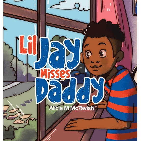 Lil Jay Misses Daddy, (Hardcover)
