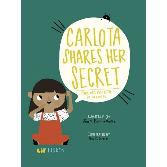 Lil' Libros Carlota Shares Her Secret/Carlota Cuenta Su Secreto, (Hardcover)
