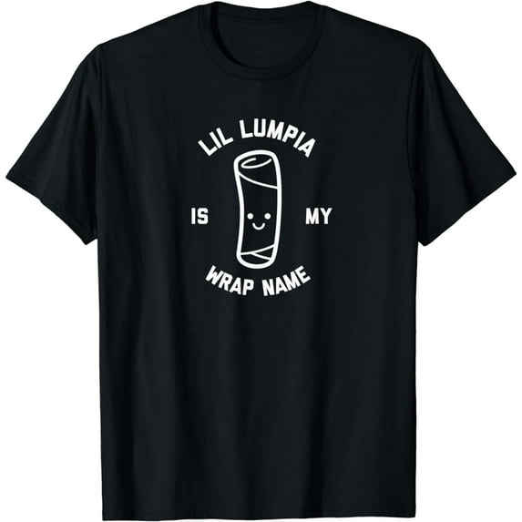 Lil Lumpia is My Wrap Name Funny Food T-Shirt