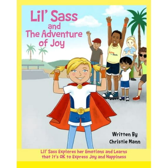 Pre-Owned Lil' Sass and the Adventure of Joy : Lil' Sass Explores Her Emotions and Learns That It's OK to Express Joy (Paperback) 9781732490062
