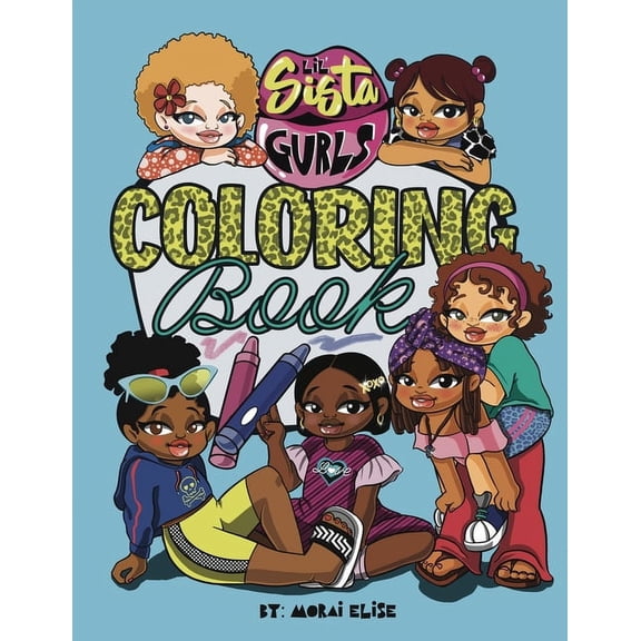 Lil Sista Gurls Activity and Coloring Books: Lil Sista Gurls Coloring Book (Paperback)