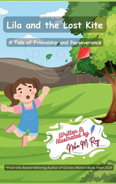 Lila And The Lost Kite - A Tale Of Friendship And Perseverance, (Hardcover)