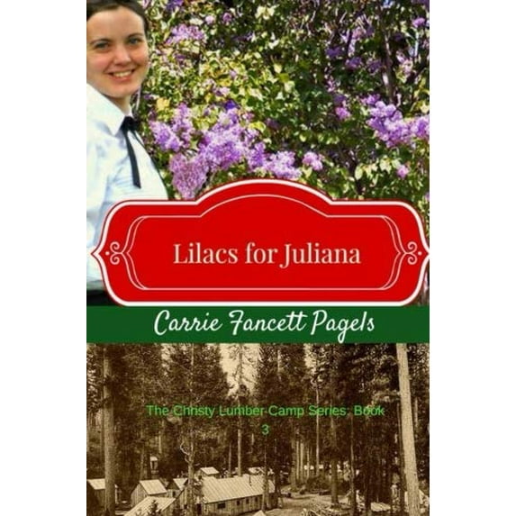 Pre-Owned Lilacs for Juliana: Volume 3 (Christy Lumber Camp) Paperback