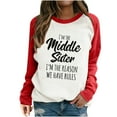 thumbnail image 1 of Lilgiuy Clearance under 10$ I'm The Middle Sister I'm The Reason We Have Rules Women Funny Printed Sweatshirts for Autumn And Winter Long Sleeve Blouse, 1 of 4