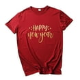 thumbnail image 1 of Lilgiuy Discount Happy New Year Women 2022 Trendy Tshirt Letter Printing Short Sleeve Comfort Crewneck Tee Tops Tunic Blouse, 1 of 4