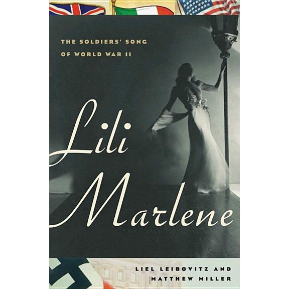 Lili Marlene: The Soldiers' Song of World War II, (Hardcover)