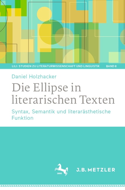 Lili: Studien Zu Literaturwissenschaft U Die Ellipse in Literarischen Texten: Syntax, Semantik Und Literarsthetische Funktion, Book 8, (Paperback)
