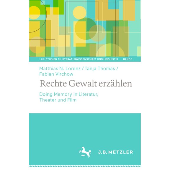 Lili: Studien Zu Literaturwissenschaft U Rechte Gewalt Erzhlen: Doing Memory in Literatur, Theater Und Film, Book 1, (Paperback)