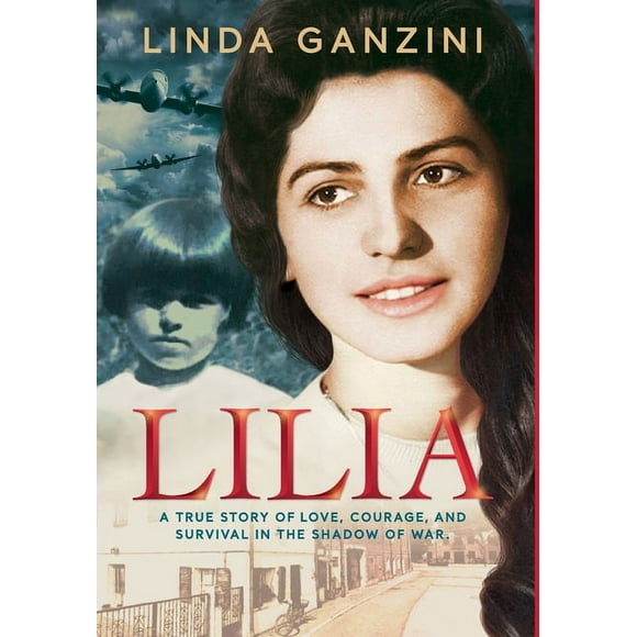 Lilia: A True Story of Love, Courage, and Survival in the Shadow of War (Hardcover)