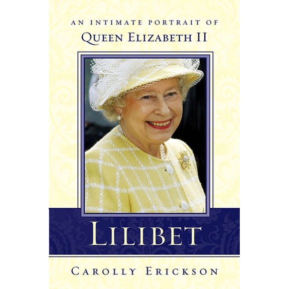 Lilibet : An Intimate Portrait of Elizabeth II (Paperback)