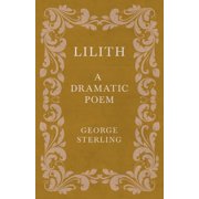 Lilith - A Dramatic Poem, (Paperback)