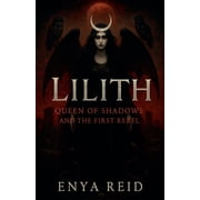 Lilith Queen of Shadows and the First Rebel, Paperback