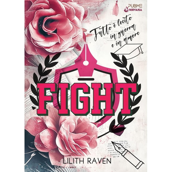 Lilith Raven Fight: Tutto è lecito in amore e in guerra (Collana Nirvana - PubMe) (Paperback)