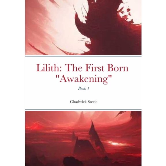 Lilith: The First Born: "Awakening", (Paperback)