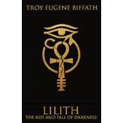 Lilith The Rise and Fall of Darkness, Paperback