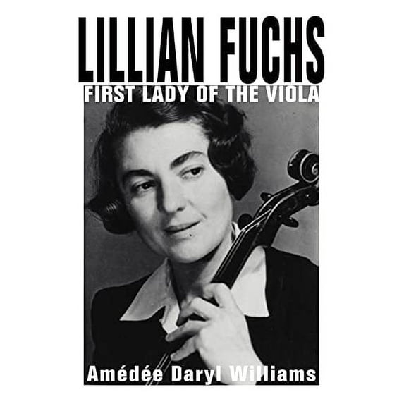 Lillian Fuchs: First Lady of the Viola (Paperback)