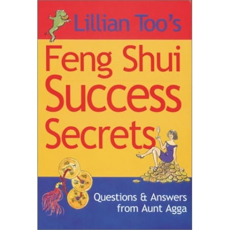 Pre-Owned Lillian Too s Feng Shui Success Secrets: Questions & Answers from Aunt Agga (Paperback) 1855858444 9781855858442