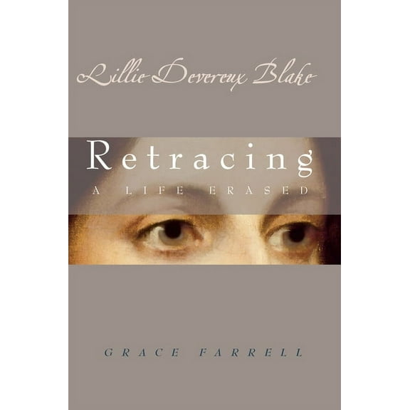 Lillie Devereux Blake: Retracing a Life Erased, (Paperback)