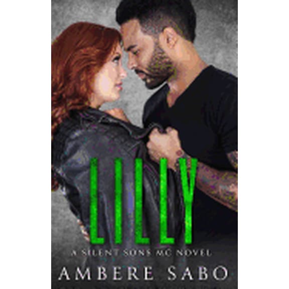Lilly: A Silent Sons MC Novel Book Four Paperback