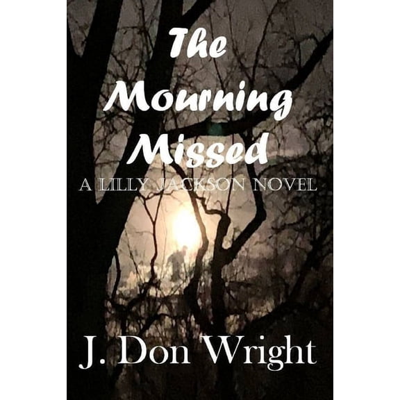 Lilly Jackson: The Mourning Missed : A Lilly Jackson Novel (Series #1) (Paperback)