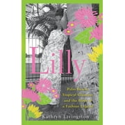Lilly Palm Beach, Tropical Glamour, and the Birth of a Fashion Legend, Paperback