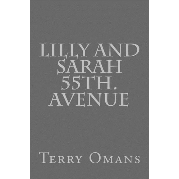 Lilly and Sarah 55th. Avenue: Lilly And Sarah 55th. Avenue (Paperback)