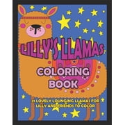 Lillys Llamas Coloring Book 21 Lovely Lounging Llamas for Lilly and Friends to Color, Paperback