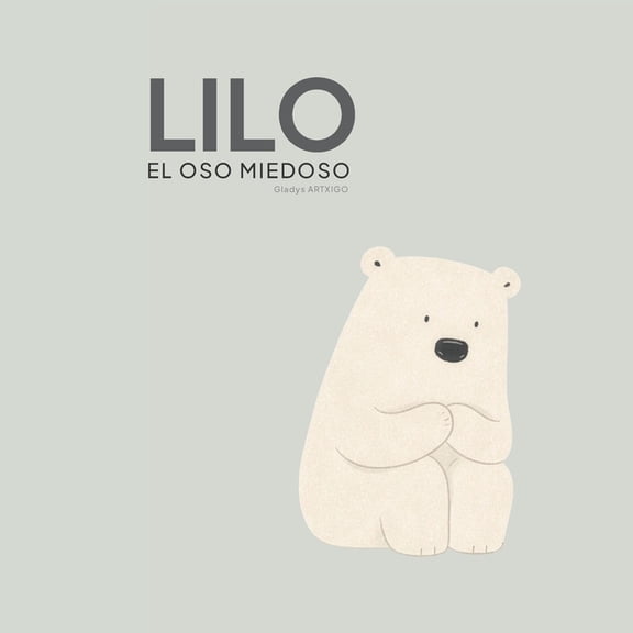 Lilo, el oso miedoso: -cuento infantil sobre el miedo: para nios de 4 a 8 aos, (Paperback)