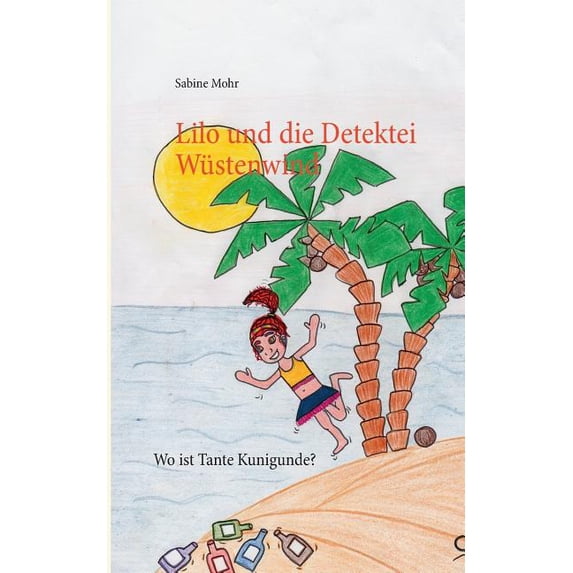 Lilo und die Detektei Wüstenwind: Wo ist Tante Kunigunde?, (Paperback)