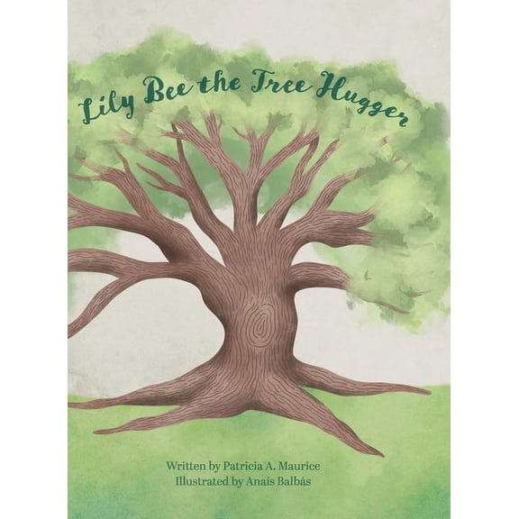 Lily Bee the Tree Hugger, (Hardcover)