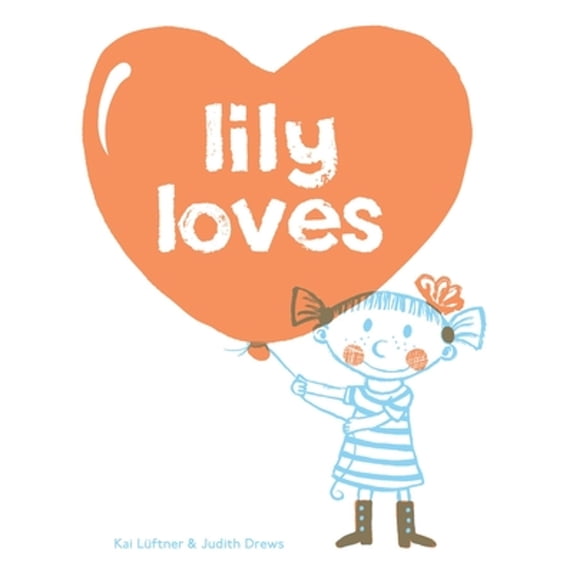 Pre-Owned Lily Loves (Hardcover) 1897476949 9781897476949