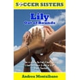 thumbnail image 1 of Pre-Owned Lily Out of Bounds: Soccer Sisters Series, Book 1 (Paperback) 0985895616 9780985895617, 1 of 1