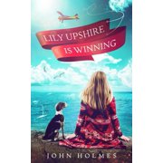 Lily Upshire Is Winning, Paperback