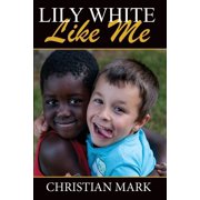 Lily White Like Me Paperback