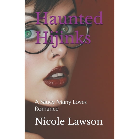 Lily's Risque Adventures Haunted Hijinks: A Saucy Many Loves Romance, Book 3, (Paperback)