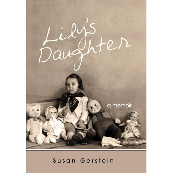 Lily's Daughter: A Memoir (Hardcover) by Susan Gerstein