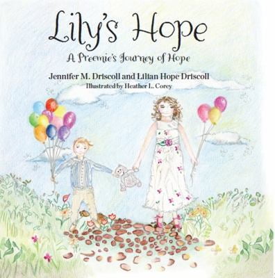MOMOSA PUBLISHING, LLC Pre-Owned Lily's Hope: A Preemie's Journey of Hope (Paperback) 1940927188 9781940927183