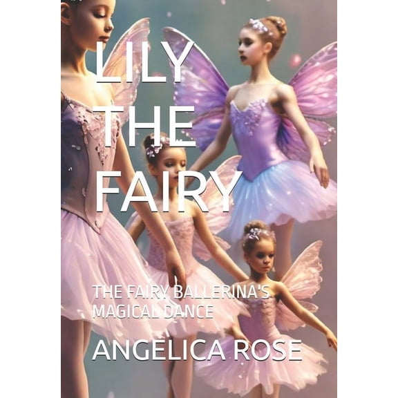 Lily the Fairy: The Fairy Ballerina's Magical Dance, (Paperback)