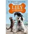 thumbnail image 1 of Pre-Owned Lily to the Rescue (Hardcover) by W Bruce Cameron, 1 of 1