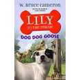 thumbnail image 1 of Pre-Owned Lily to the Rescue: Dog Dog Goose (Paperback) 1250234522 9781250234520, 1 of 1