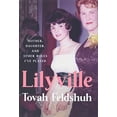 thumbnail image 1 of Pre-Owned Lilyville: Mother, Daughter, and Other Roles I've Played (Hardcover) 0306924021 9780306924026, 1 of 1