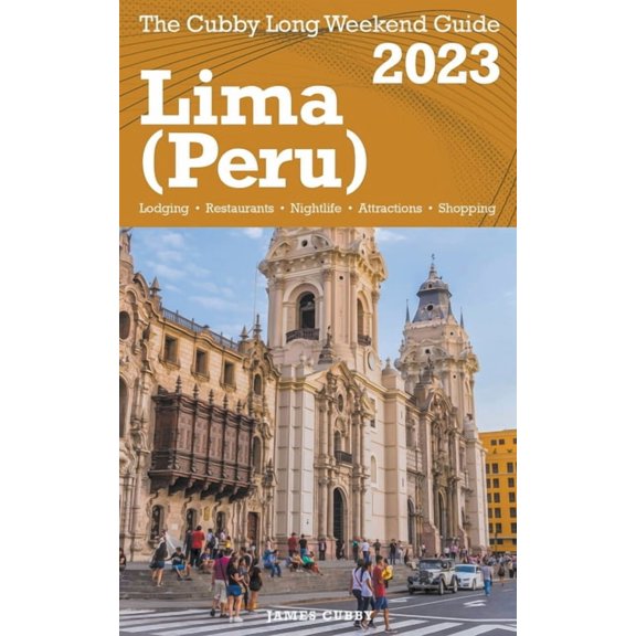 Lima (Peru) The Cubby 2023 Long Weekend Guide, (Paperback)