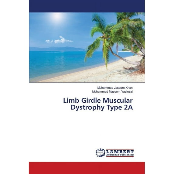Limb Girdle Muscular Dystrophy Type 2A (Paperback)