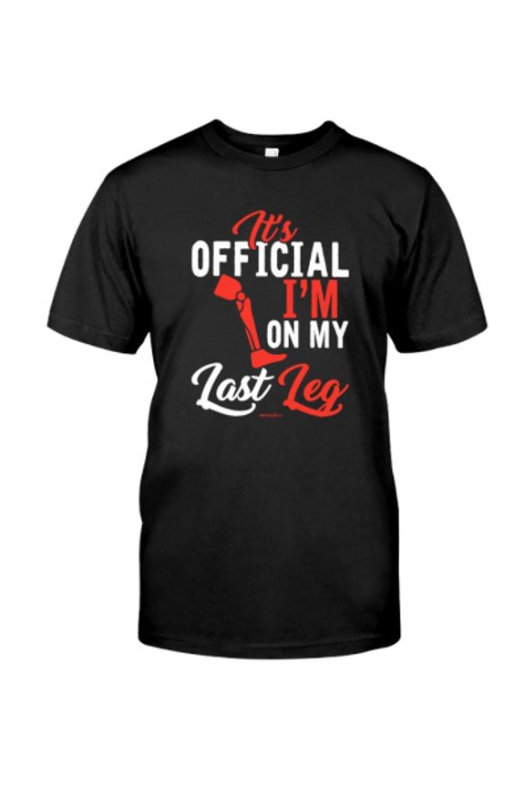Limb Loss - It'S Official I'M On My Last Leg Classic T-Shirt