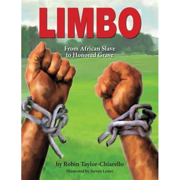 Pre-Owned Limbo, From African Slave to Honored Grave (Hardcover) by Robin Taylor-Chiarello