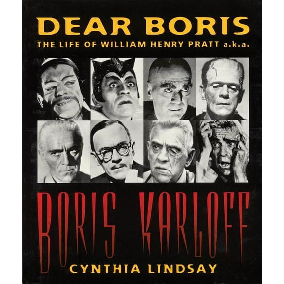 Limelight Dear Boris: The Life of William Henry Pratt a.k.a. Boris Karloff, (Paperback)