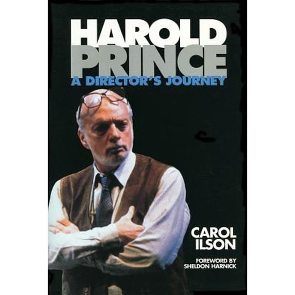 Pre-Owned Harold Prince: A Director's Journey (Paperback) 0879102969 9780879102968
