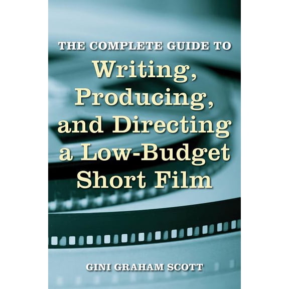 Limelight: The Complete Guide to Writing, Producing and Directing a Low-Budget Short Film (Paperback)