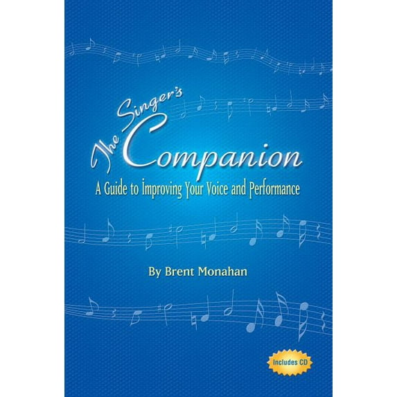 Limelight: The Singer's Companion : A Guide to Improving Your Voice and Performance (Mixed media product)